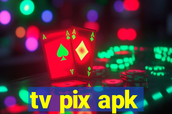 tv pix apk